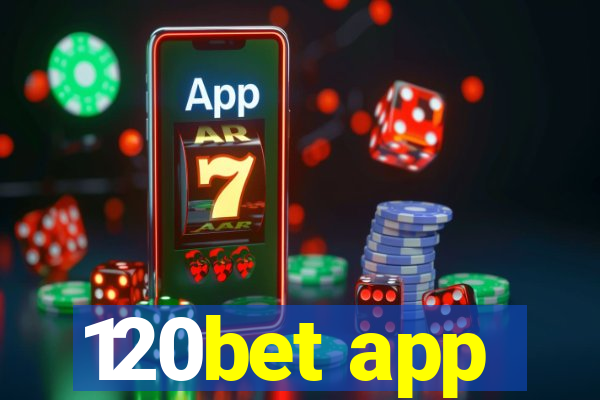 120bet app